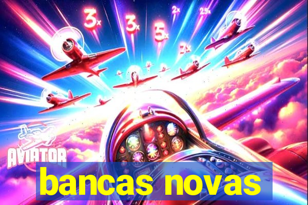 bancas novas